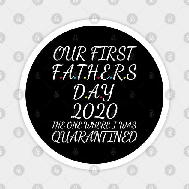 Our first fathers day 2020 Magnet by WorkMemes